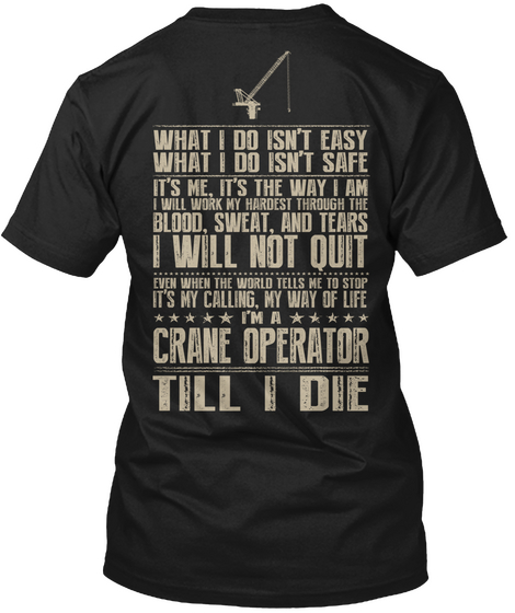 What I Do Isn't Easy What I Do Isn't Safe It's Me, It's The Way I Am I Will Work My Hardest Through The Blood, Sweat,... Black Camiseta Back