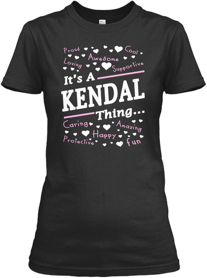 It's A Kendal Thing T Shirt Kendal Gifts Black T-Shirt Front