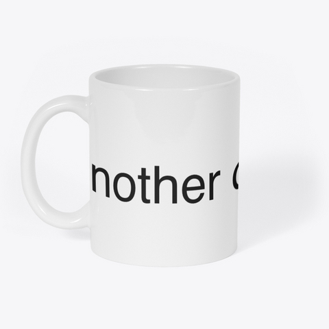 Another One Mug White áo T-Shirt Front