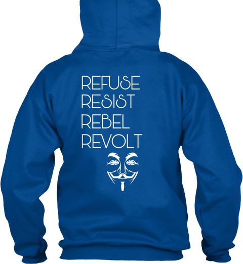 Refuse Resist Rebel Revolt Royal Maglietta Back