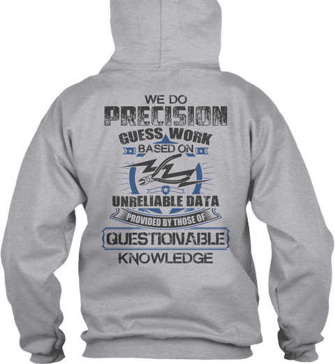 Lineman We Do Precision Guess Work Based On Unreliable Data Provided By Those Of Questionable Knowledge Sport Grey Camiseta Back