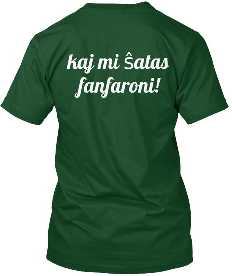 Kaj Mi ŝatas 
Fanfaroni! Deep Forest T-Shirt Back