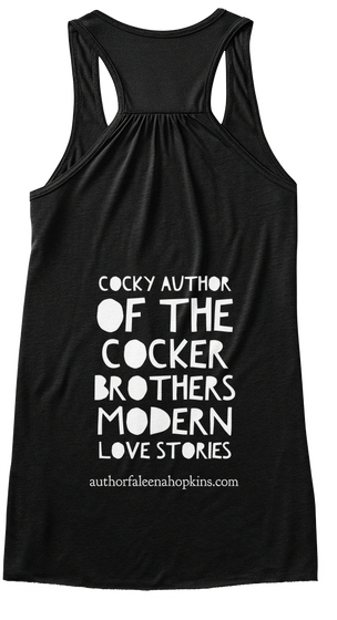 Cocky Author Of The Cocker Brother Modern Love Stories Authorfaleenahopkins.Com Black T-Shirt Back