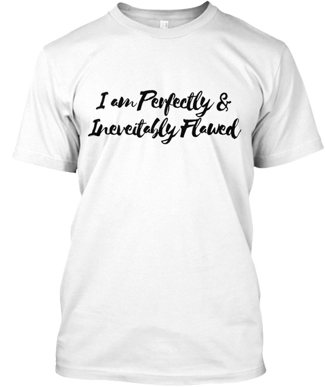 Perfectly Flawed Graphic Tee White Maglietta Front