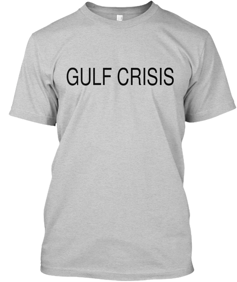 Gulf Crisis Light Steel T-Shirt Front