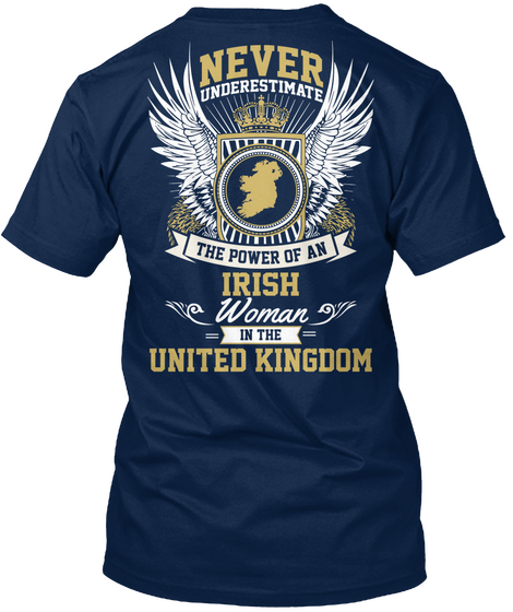 Never Underestimate The Power Of An Irish Woman In The United Kingdom Navy T-Shirt Back