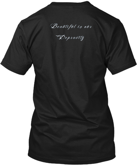 Beautiful In Our Depravity Black T-Shirt Back
