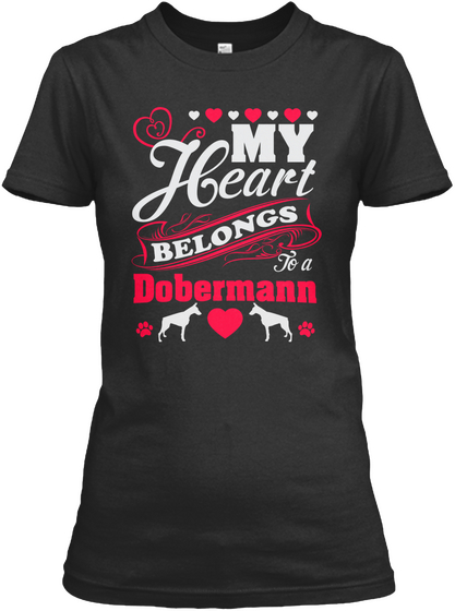 My Heart Belongs To A Dobermann Black Kaos Front