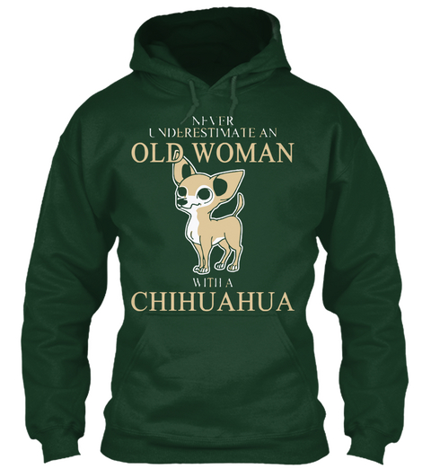 Never Underestimate An Old Woman With A Chihuahua Forest Green áo T-Shirt Front