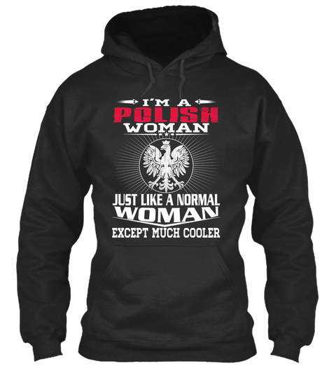 I'm A Polish Woman Just Like A Normal Woman Except Much Cooler Jet Black Camiseta Front