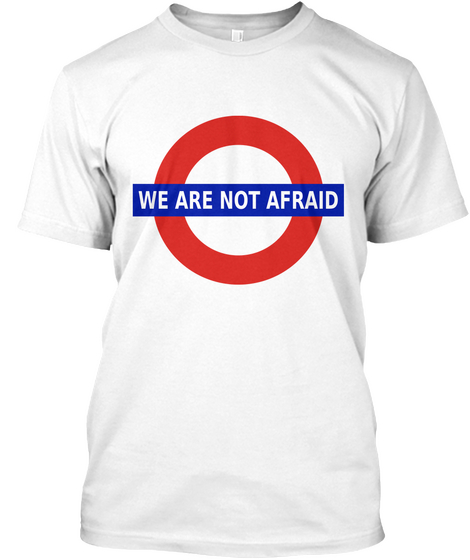 We Are Not Afraid White áo T-Shirt Front