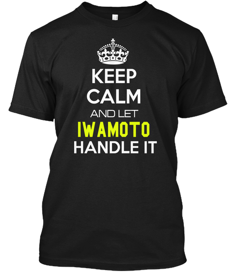 Keep Calm And Let Iw Amoto Handle It Black Camiseta Front