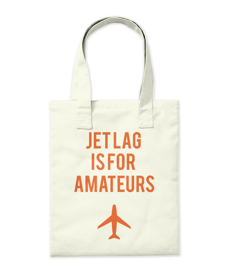 Jet  Lag 
Is     For 
Amateurs Natural Camiseta Back