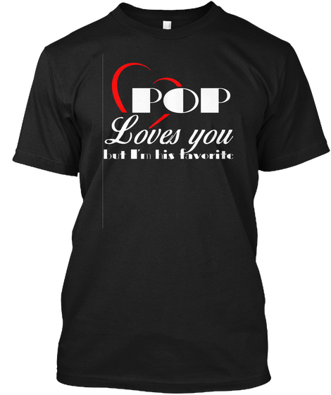 Pop Loves You But I'm His Favorite Black Camiseta Front