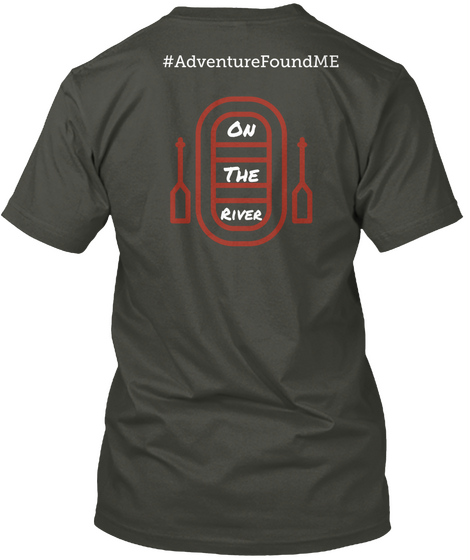 #Adventure Found Me On The River Smoke Gray T-Shirt Back