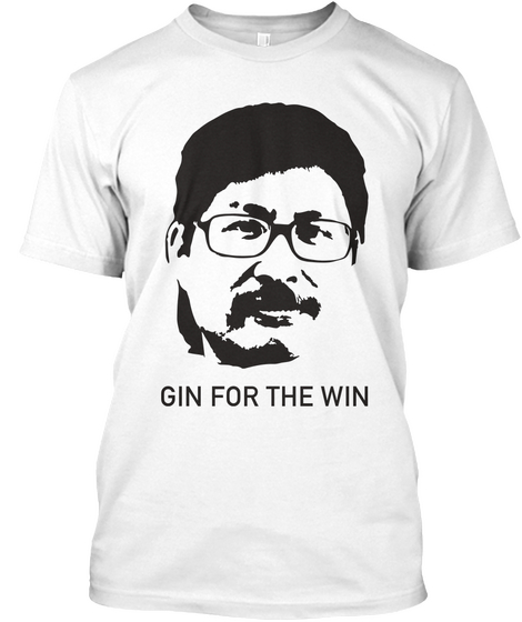 Gin For The Win White T-Shirt Front