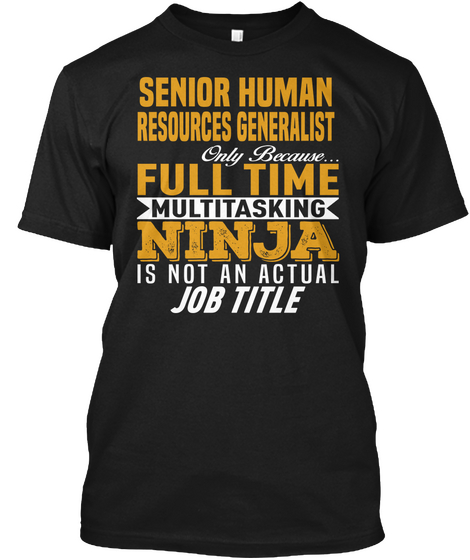 Senior Human Resources Generalist Black T-Shirt Front