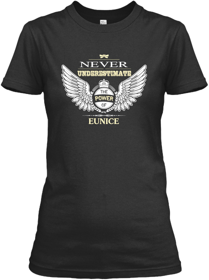 Never Understimate The Power Of Eunice Black T-Shirt Front