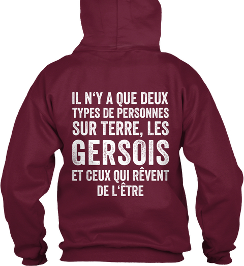 Il Ny A Que Deux Types De Personnes Sur Terre Les Gersois Et Ceux Qui Revent De Letre Burgundy T-Shirt Back