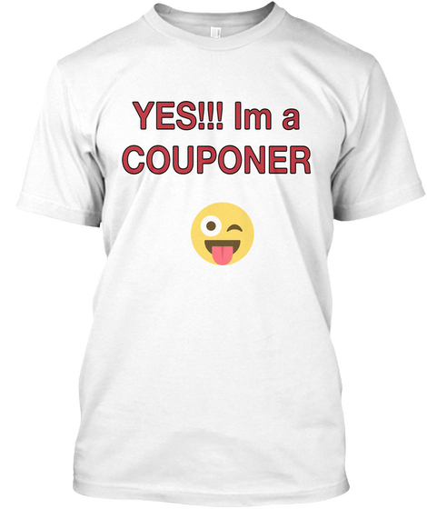 Yes!!! Im A
Couponer White Maglietta Front