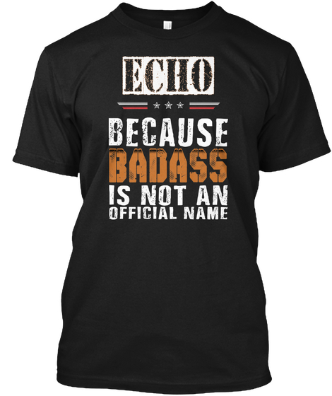 Echo Badass Isn't Name Black Camiseta Front