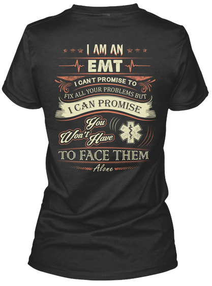 I Am Am Emt I Can Promise You Won't Have To Face Them Alone  Black Kaos Back