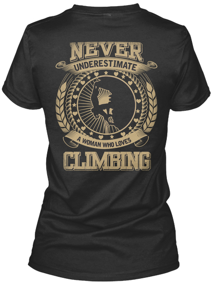 Never Underestimate A Woman Who Loves Climbing Black T-Shirt Back
