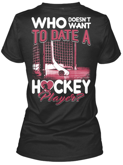 Who Doesn't Want To Date A Hockey Player? Black áo T-Shirt Back