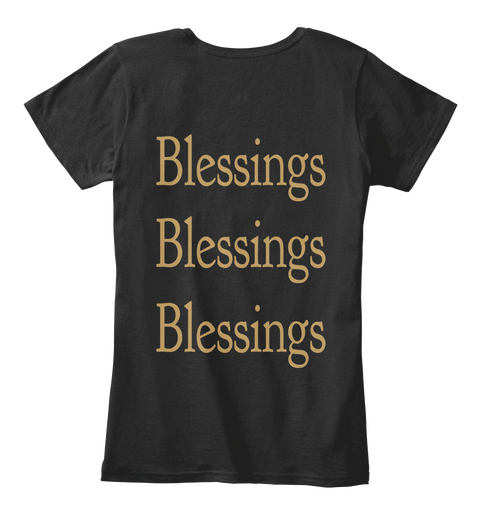 Blessings
Blessings
Blessings  Black T-Shirt Back