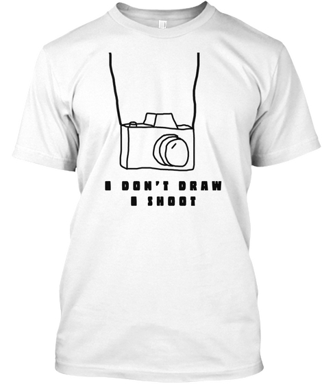 Funny Photography T Shirt White T-Shirt Front