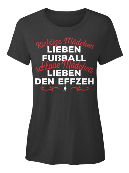 Richtige Madchen Lieben Fubball Schlaue Madchen Lieben Den Effzeh Black Camiseta Front