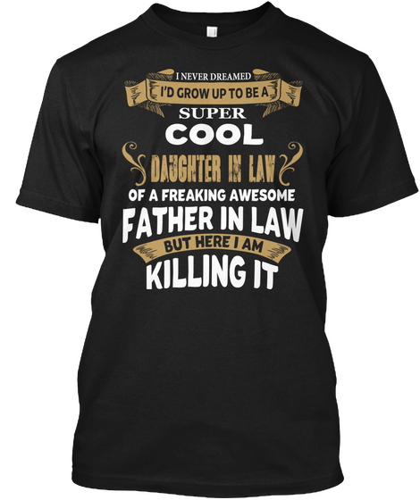 Super Cool Daughter Father In Law Black Camiseta Front