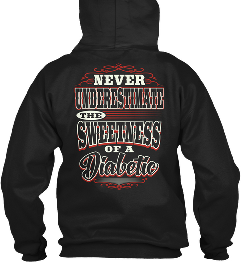 Never Underestimate The Sweetness Of A Diabetic Black T-Shirt Back