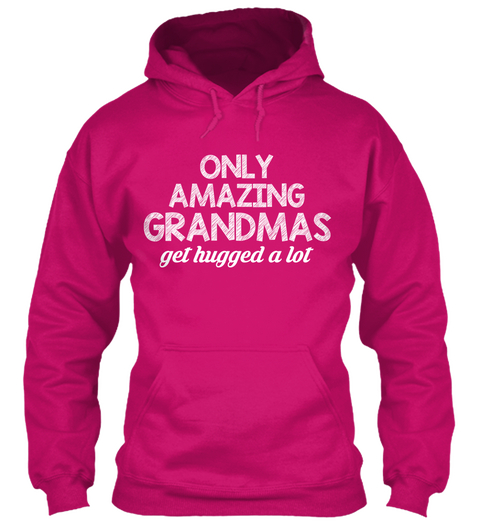 Onlt Amazing Grandmas Get Hugged A Lot  Hot Pink T-Shirt Front