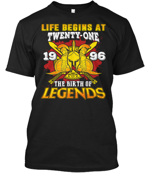 Life Begins At Twenty One 1996 The Birth Of Legends Black T-Shirt Front