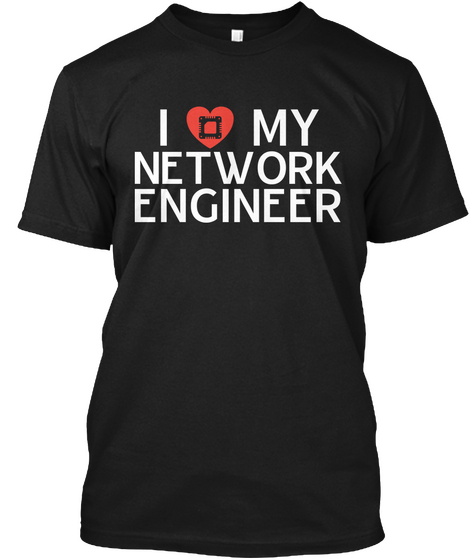 Love Network Engineer Black T-Shirt Front