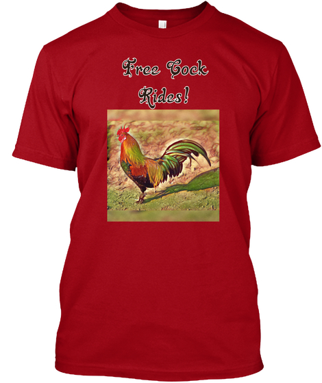 Free Cock
Rides! Deep Red Camiseta Front