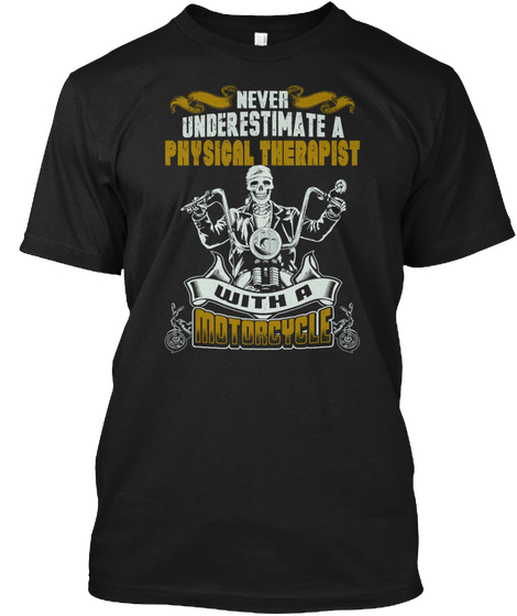 Never Underestimate A Physical Therapist With A Motorcycle Black áo T-Shirt Front