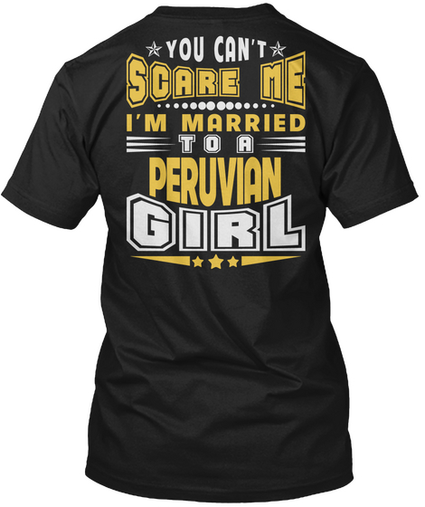 You Can't Scare Me Peruvian Girl T Shirts Black Maglietta Back