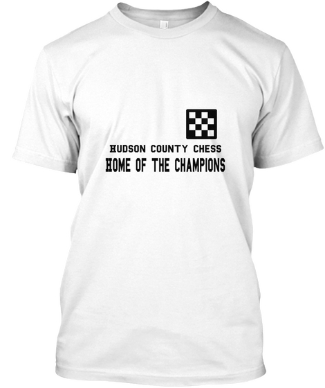 Hudson County Chess Home Of The Champions White T-Shirt Front