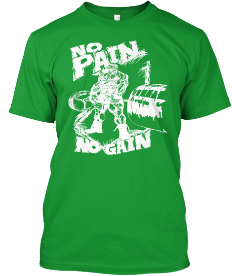 No Pain No Gain (Updated) Kelly Green Camiseta Front