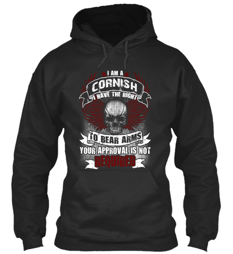 I Am A Cornish I Have The Right To Bear Arms Your Approval Is Not Required Jet Black Camiseta Front