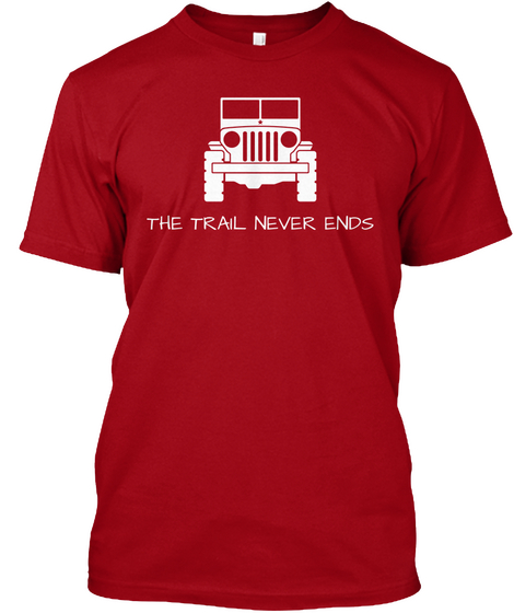 The Trail Never Ends Deep Red Camiseta Front