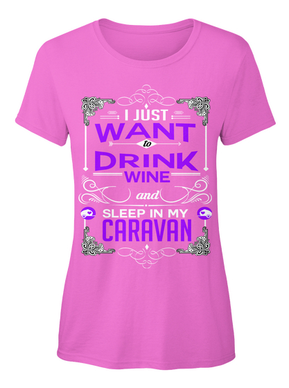 I Just Want To Drink Wine And Sleep In My Caravan  Azalea Camiseta Front