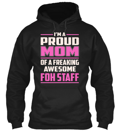 Foh Staff   Proud Mom Black áo T-Shirt Front