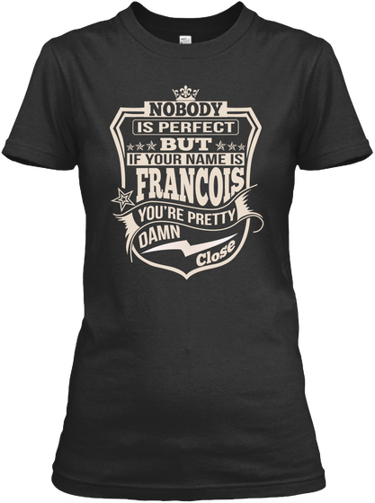 Nobody Perfect Francois Thing Shirts Black Camiseta Front