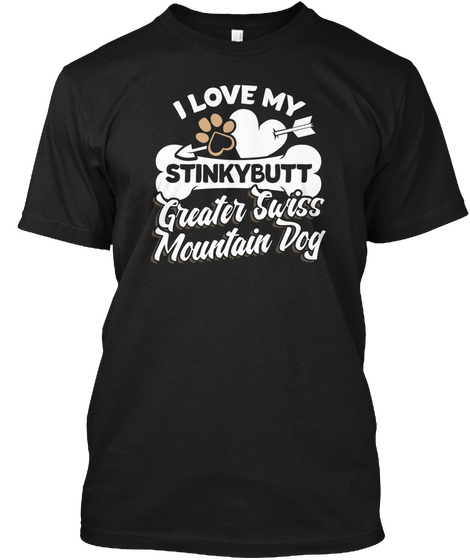 Greater Swiss Mountain  Shirt And Hoodie Black T-Shirt Front