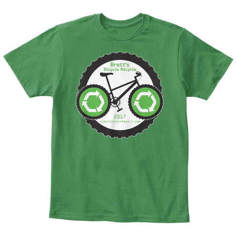 Brett's Bicycle Recycle 2017 Rideforbrett@Gmail.Com Kelly Green  T-Shirt Front