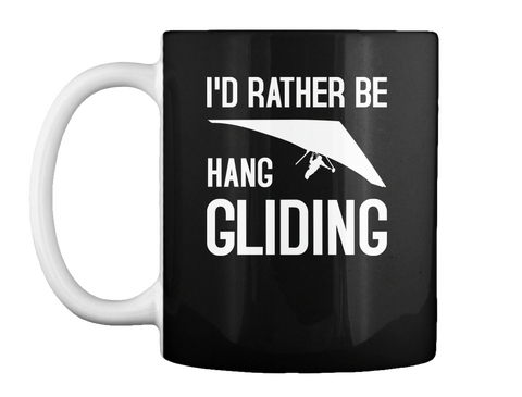 I'd Rather Be Hang Gliding Black Maglietta Front