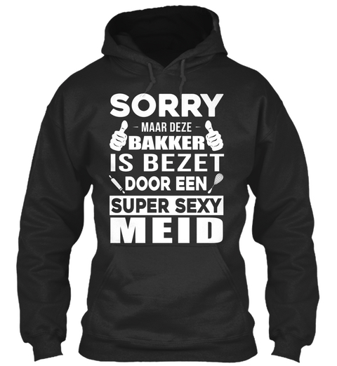 Sorry Maar Deze Bakker Is Bezet Door Een Super Sexy Meid Jet Black Camiseta Front